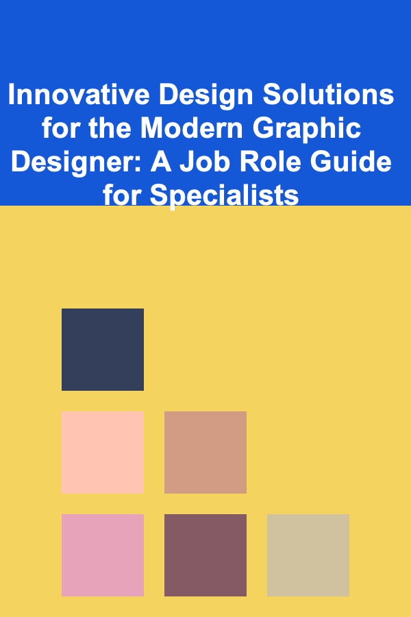 Innovative Design Solutions for the Modern Graphic Designer: A Job Role Guide for Specialists