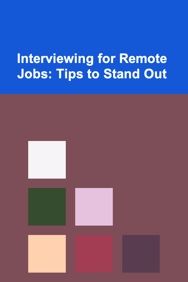 Interviewing for Remote Jobs: Tips to Stand Out