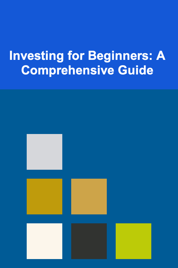 Investing for Beginners: A Comprehensive Guide