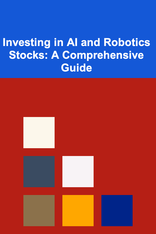Investing in AI and Robotics Stocks: A Comprehensive Guide