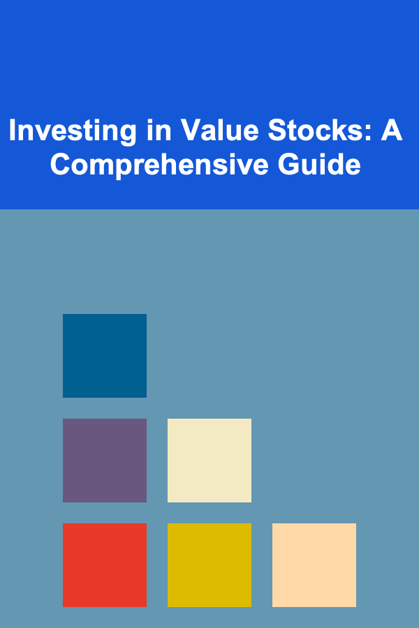 Investing in Value Stocks: A Comprehensive Guide