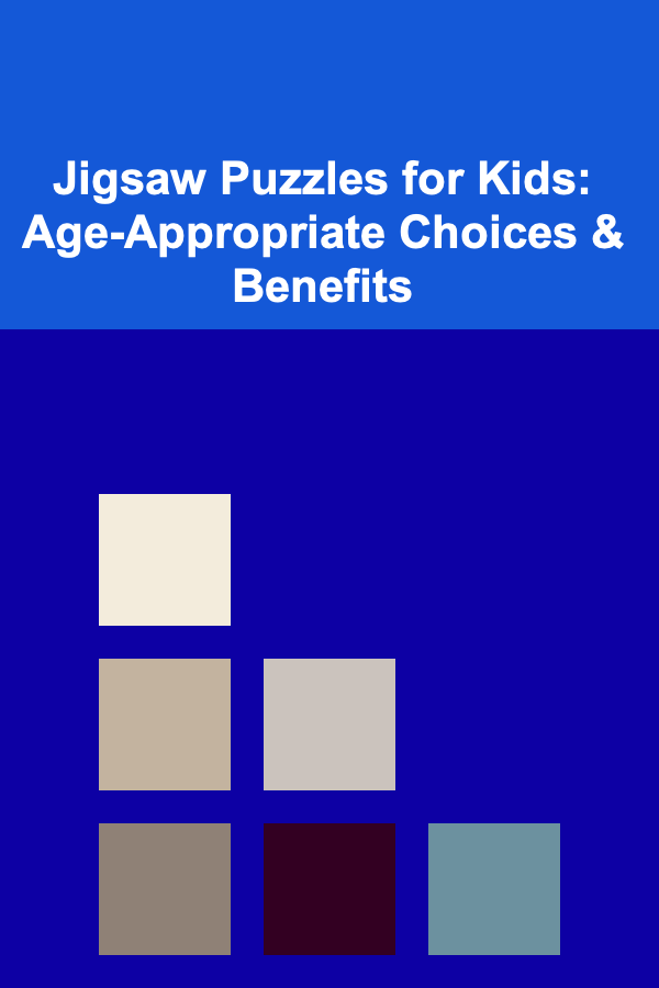 Jigsaw Puzzles for Kids: Age-Appropriate Choices & Benefits