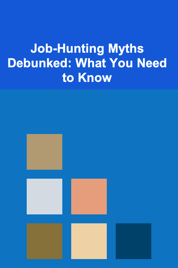 Job-Hunting Myths Debunked: What You Need to Know