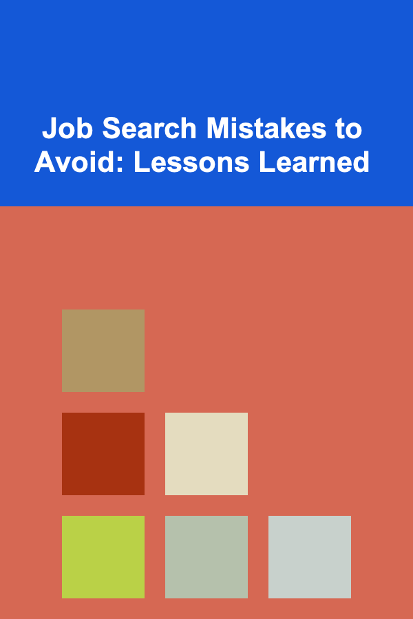 Job Search Mistakes to Avoid: Lessons Learned