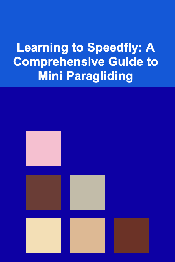 Learning to Speedfly: A Comprehensive Guide to Mini Paragliding