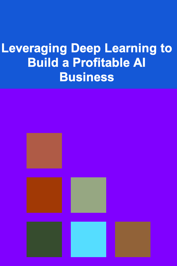 Leveraging Deep Learning to Build a Profitable AI Business