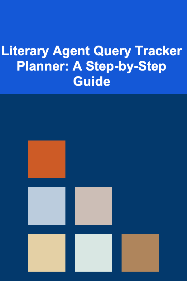 Literary Agent Query Tracker Planner: A Step-by-Step Guide