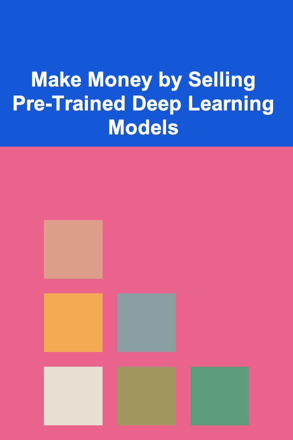 Make Money by Selling Pre-Trained Deep Learning Models