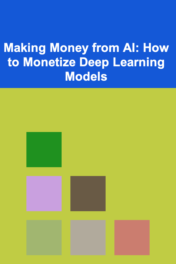 Making Money from AI: How to Monetize Deep Learning Models