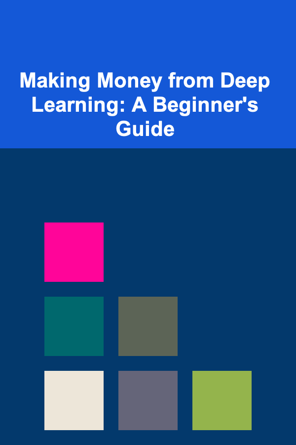 Making Money from Deep Learning: A Beginner's Guide