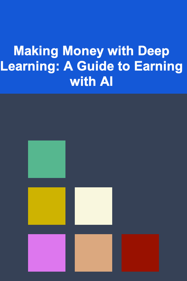 Making Money with Deep Learning: A Guide to Earning with AI