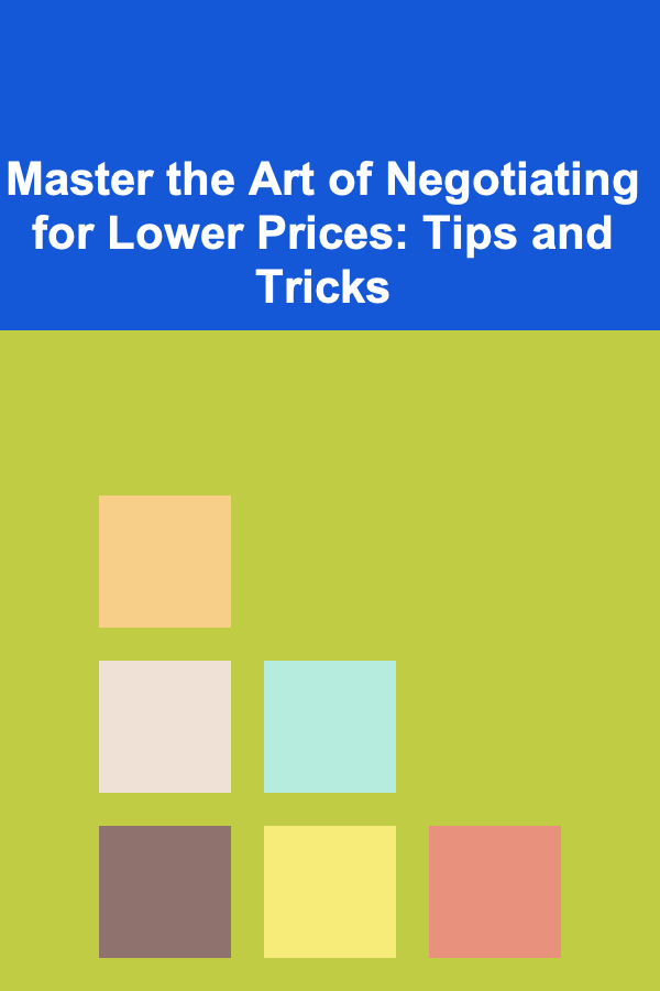 Master the Art of Negotiating for Lower Prices: Tips and Tricks