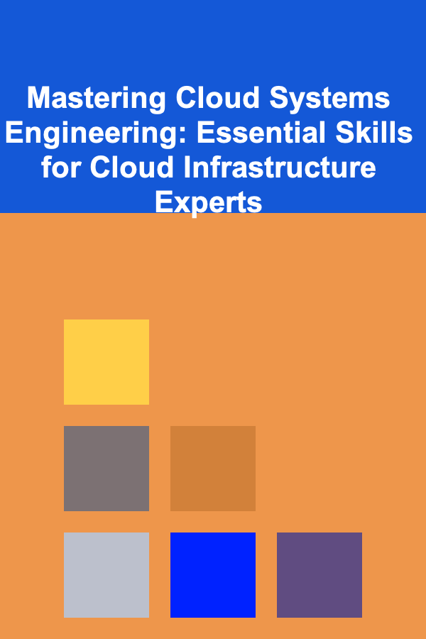Mastering Cloud Systems Engineering: Essential Skills for Cloud Infrastructure Experts