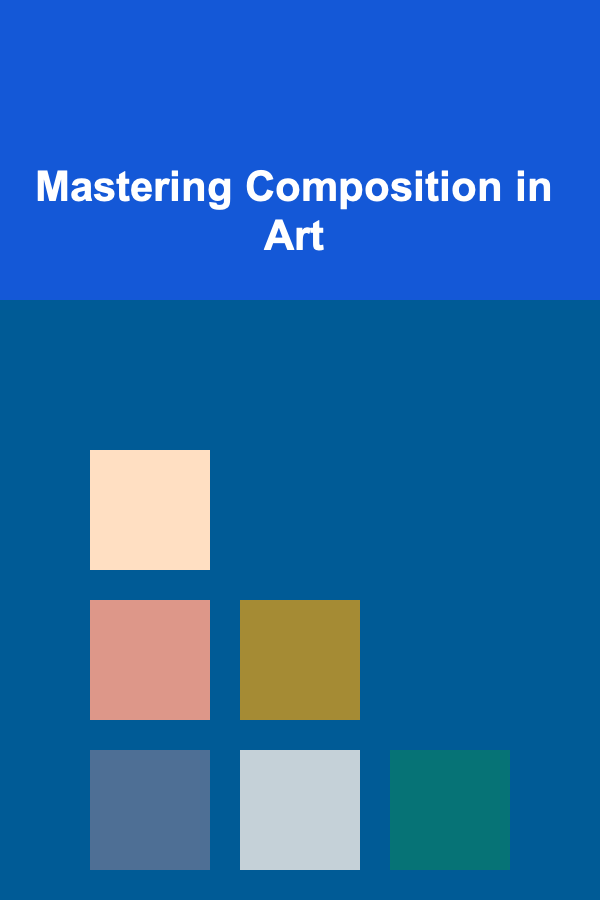 Mastering Composition in Art