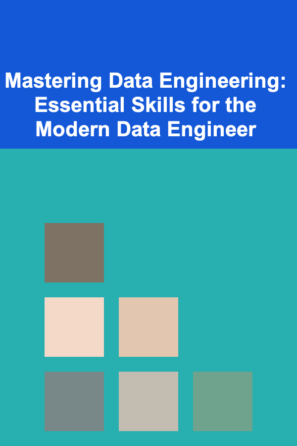 Mastering Data Engineering: Essential Skills for the Modern Data Engineer