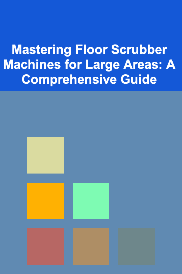 Mastering Floor Scrubber Machines for Large Areas: A Comprehensive Guide