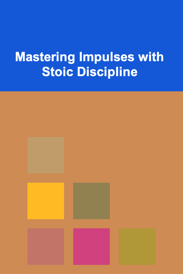 Mastering Impulses with Stoic Discipline