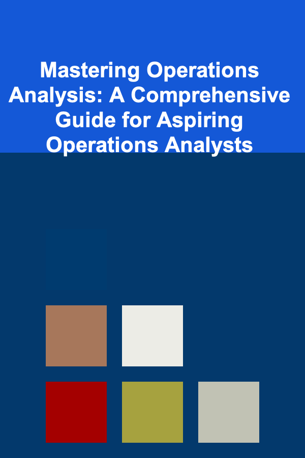 Mastering Operations Analysis: A Comprehensive Guide for Aspiring Operations Analysts