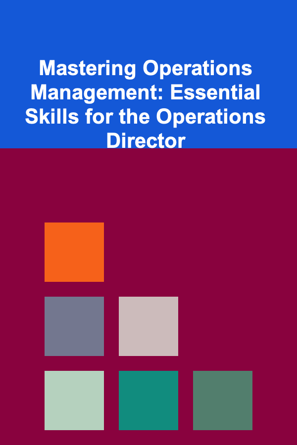 Mastering Operations Management: Essential Skills for the Operations Director