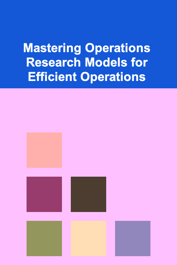 Mastering Operations Research Models for Efficient Operations