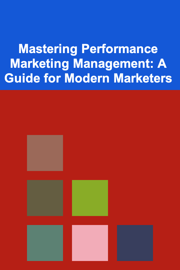 Mastering Performance Marketing Management: A Guide for Modern Marketers