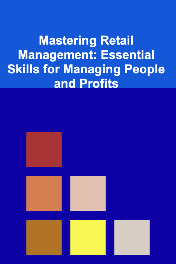 Mastering Retail Management: Essential Skills for Managing People and Profits
