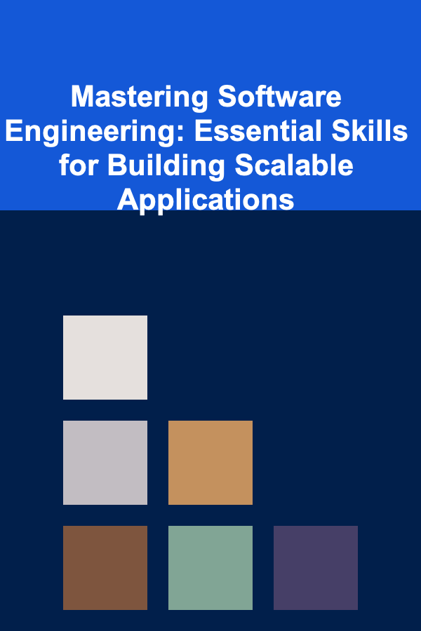 Mastering Software Engineering: Essential Skills for Building Scalable Applications