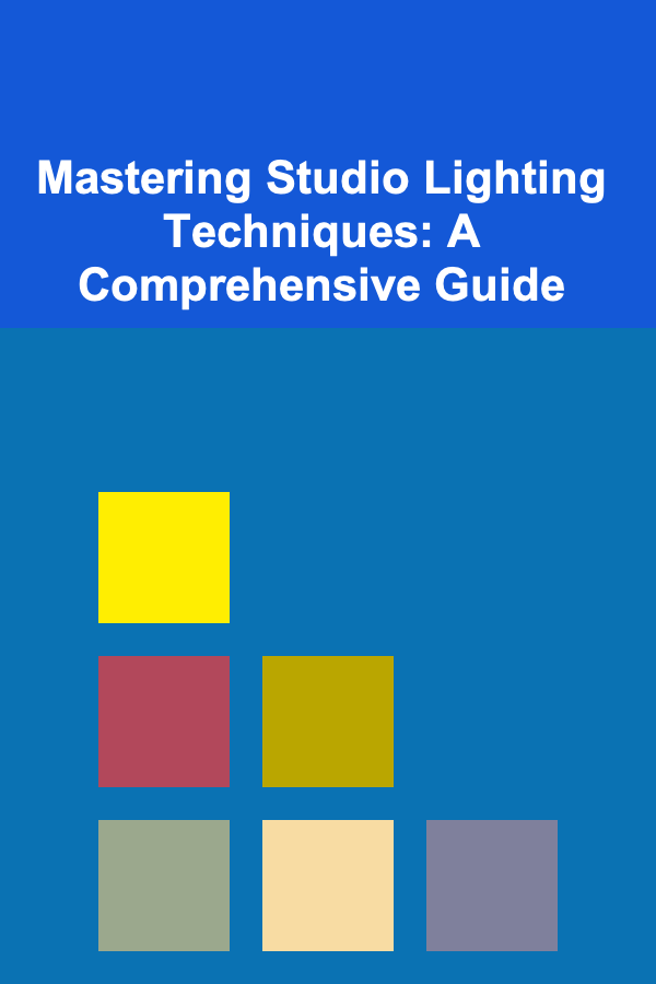 Mastering Studio Lighting Techniques: A Comprehensive Guide