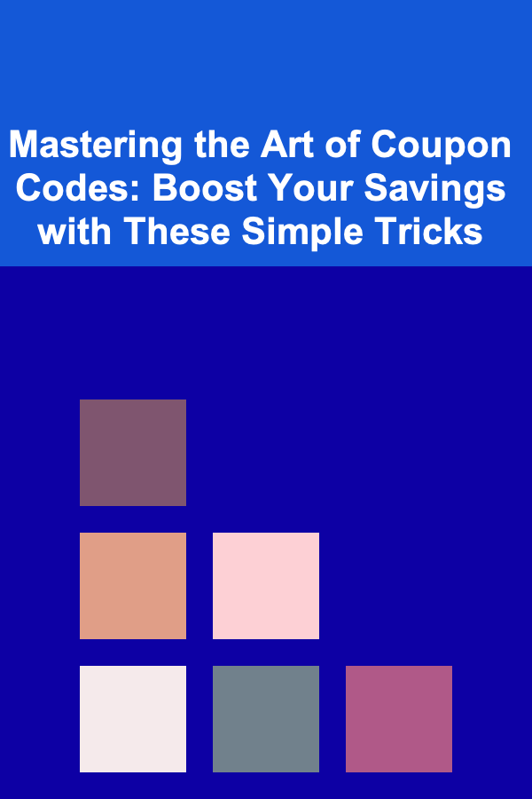 Mastering the Art of Coupon Codes: Boost Your Savings with These Simple Tricks