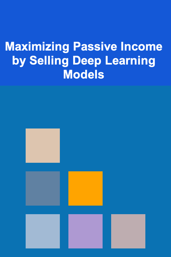 Maximizing Passive Income by Selling Deep Learning Models