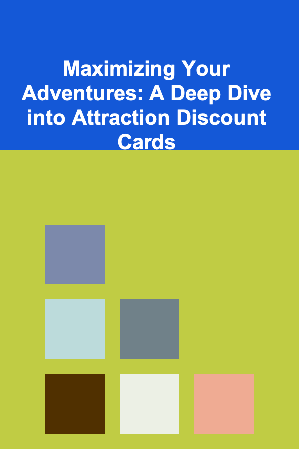 Maximizing Your Adventures: A Deep Dive into Attraction Discount Cards