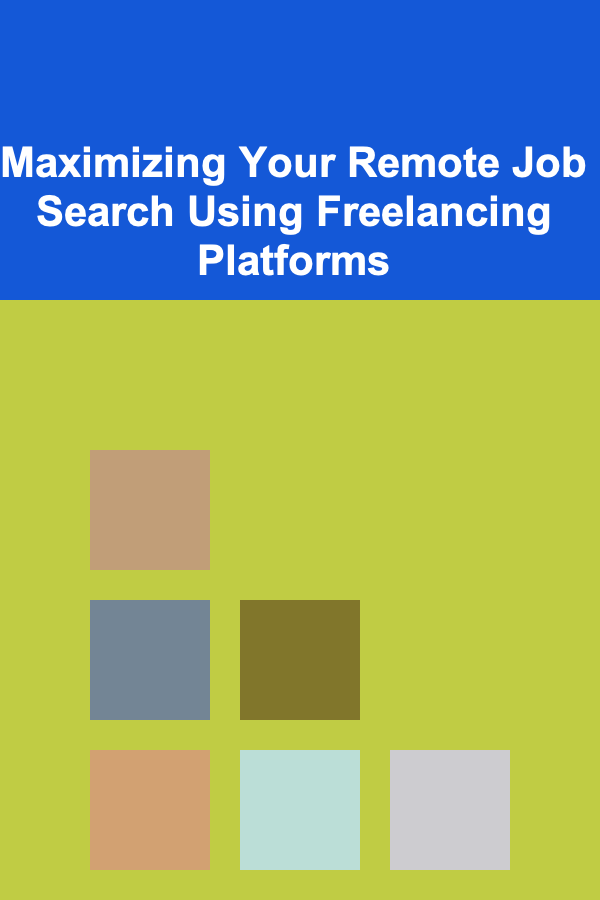 Maximizing Your Remote Job Search Using Freelancing Platforms