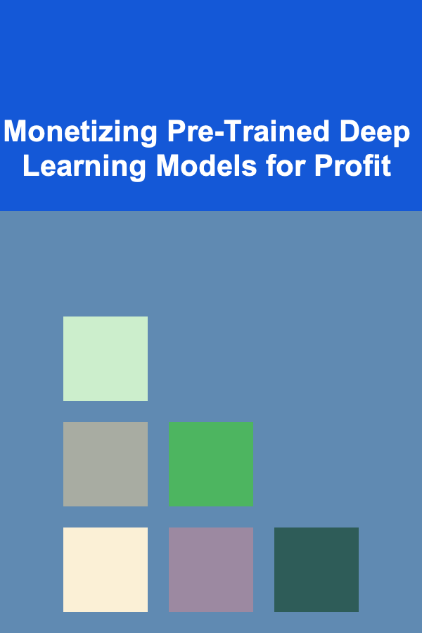 Monetizing Pre-Trained Deep Learning Models for Profit