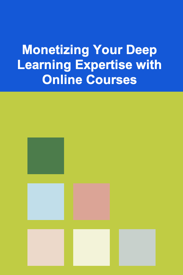 Monetizing Your Deep Learning Expertise with Online Courses