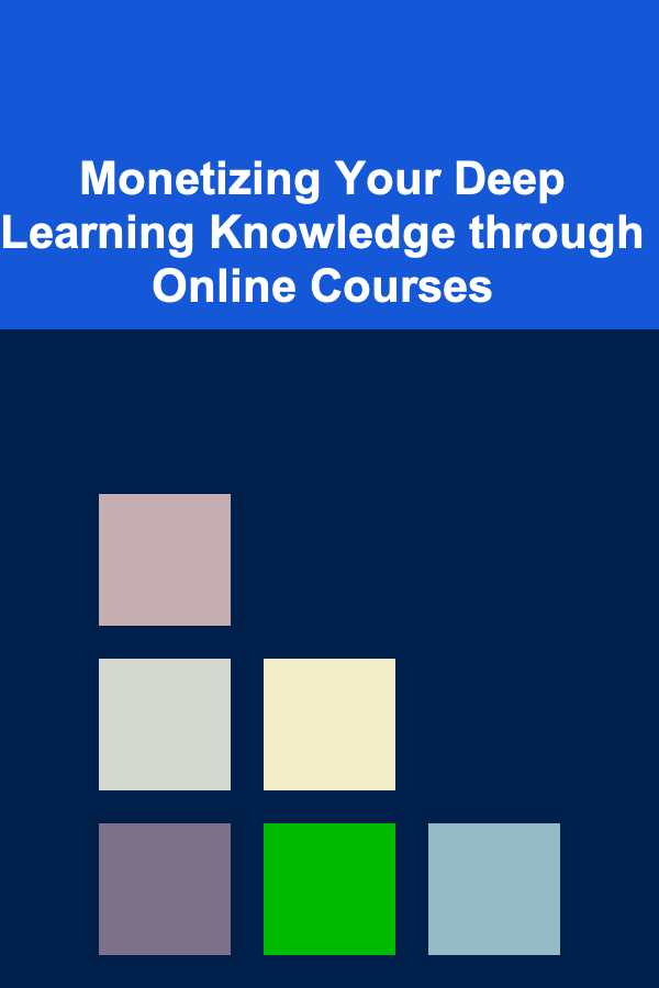 Monetizing Your Deep Learning Knowledge through Online Courses