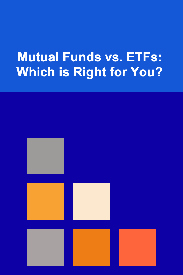 Mutual Funds vs. ETFs: Which is Right for You?