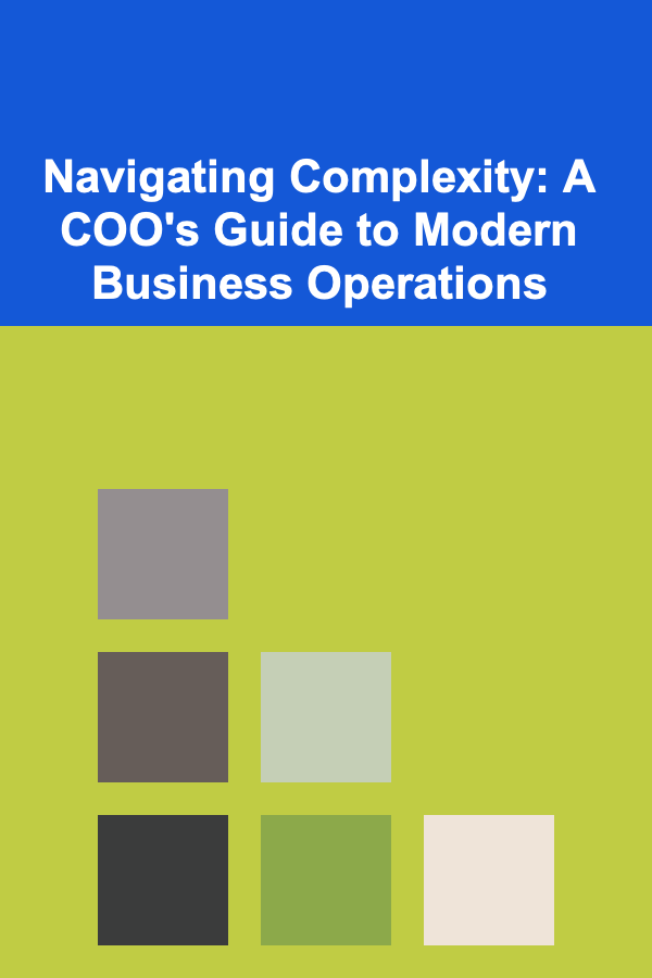 Navigating Complexity: A COO's Guide to Modern Business Operations