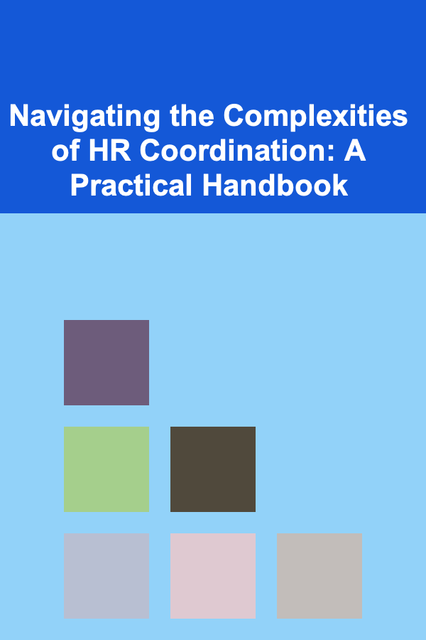 Navigating the Complexities of HR Coordination: A Practical Handbook