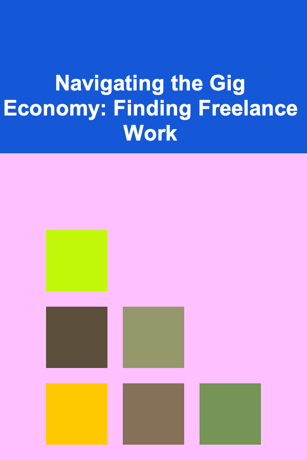 Navigating the Gig Economy: Finding Freelance Work