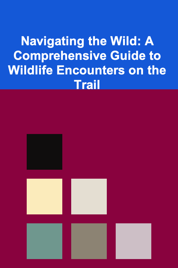 Navigating the Wild: A Comprehensive Guide to Wildlife Encounters on the Trail