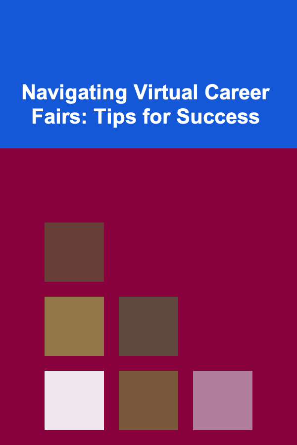 Navigating Virtual Career Fairs: Tips for Success
