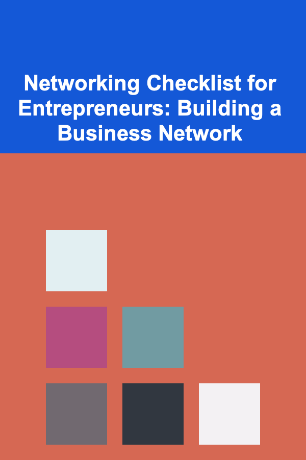 Networking Checklist for Entrepreneurs: Building a Business Network