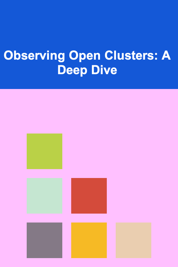 Observing Open Clusters: A Deep Dive
