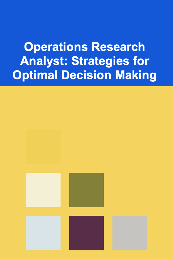 Operations Research Analyst: Strategies for Optimal Decision Making