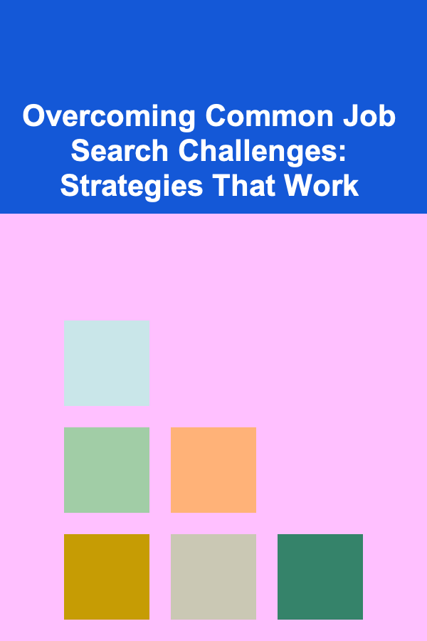 Overcoming Common Job Search Challenges: Strategies That Work