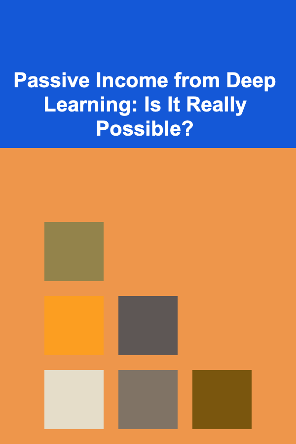 Passive Income from Deep Learning: Is It Really Possible?