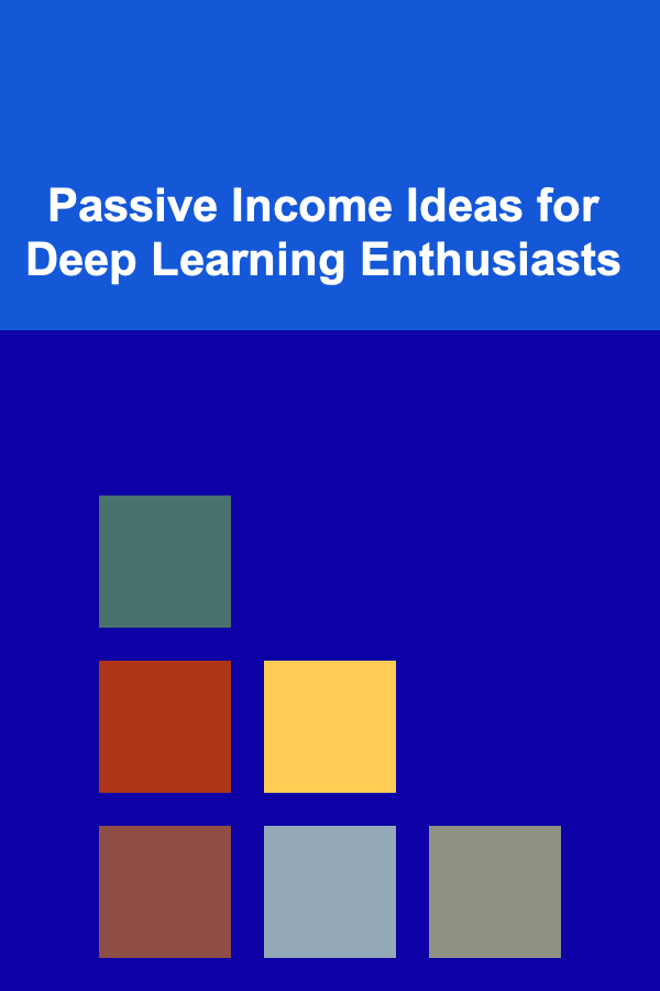 Passive Income Ideas for Deep Learning Enthusiasts