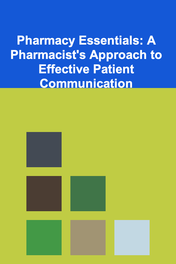 Pharmacy Essentials: A Pharmacist's Approach to Effective Patient Communication