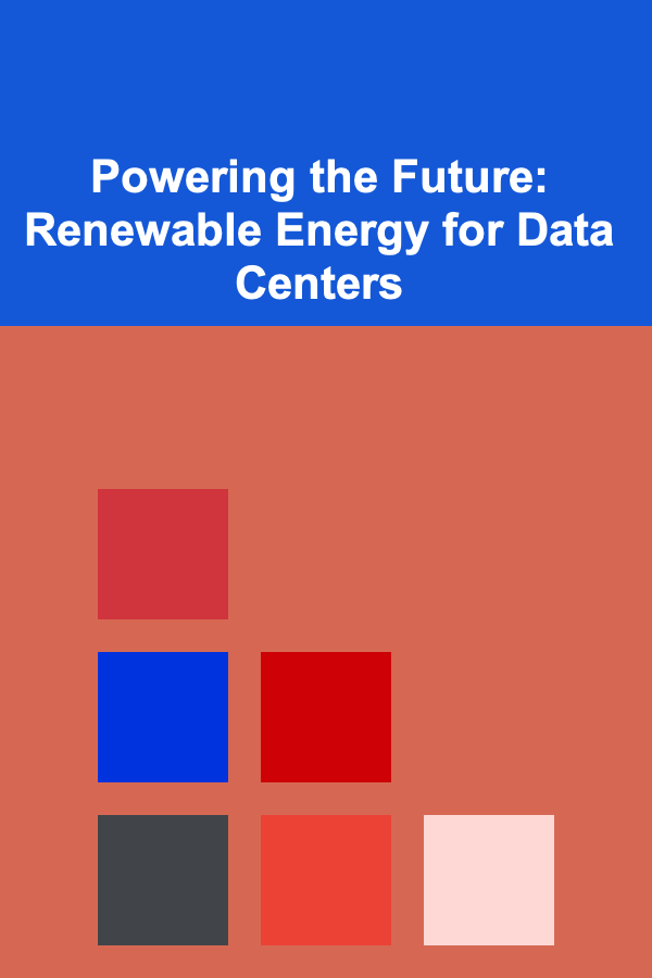 Powering the Future: Renewable Energy for Data Centers