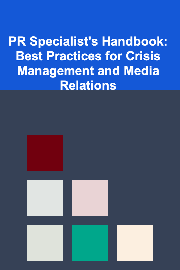 PR Specialist's Handbook: Best Practices for Crisis Management and Media Relations